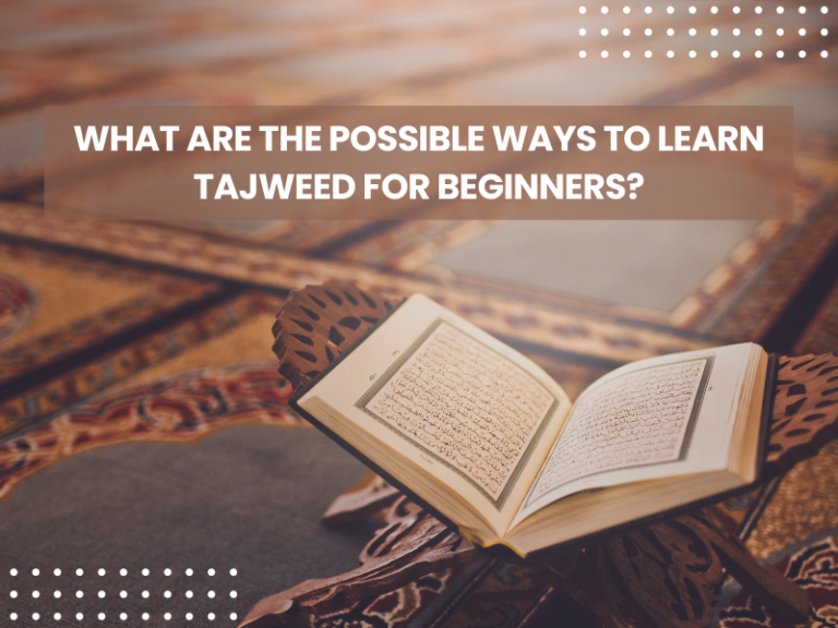 What are the Possible Ways to Learn Tajweed for Beginners?